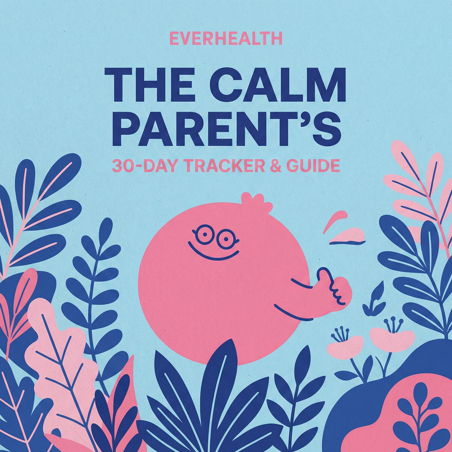 EverHealth® Ebook The Calm Parent's 30-Day